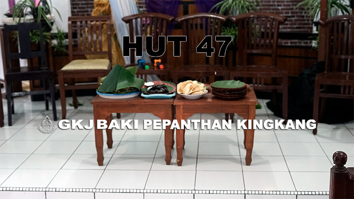 galeri, Ibadah Pra Paskah IV dan HUT gereja Kingkang ke-47, gereja kristen jawa, gkj, gkj baki, gereja kristen jawa baki, baki, sukoharjo, gkj klasis sukoharjo, klasis sukoharjo, klasis, sinode gkj, sinode 