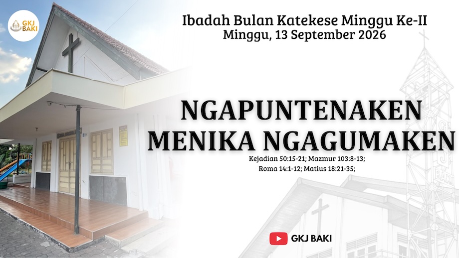 renungan Ibadah, gereja kristen jawa, gkj, gkj baki, gereja kristen jawa baki, baki, sukoharjo, gkj klasis sukoharjo, klasis sukoharjo, klasis, sinode gkj, sinode 