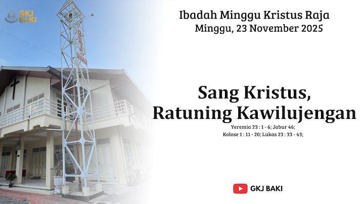 renungan Ibadah, gereja kristen jawa, gkj, gkj baki, gereja kristen jawa baki, baki, sukoharjo, gkj klasis sukoharjo, klasis sukoharjo, klasis, sinode gkj, sinode 
