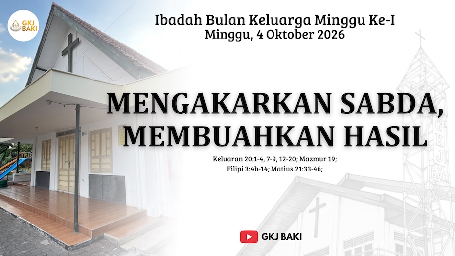 324-ibadah-bulan-keluarga-minggu-i-4-oktober-2026-mengakarkan-sabda-membuahkan-hasil, Renungan Ibadah, gereja kristen jawa, gkj, gkj baki, gereja kristen jawa baki, baki, sukoharjo, gkj klasis sukoharjo, klasis sukoharjo, klasis, sinode gkj, sinode 