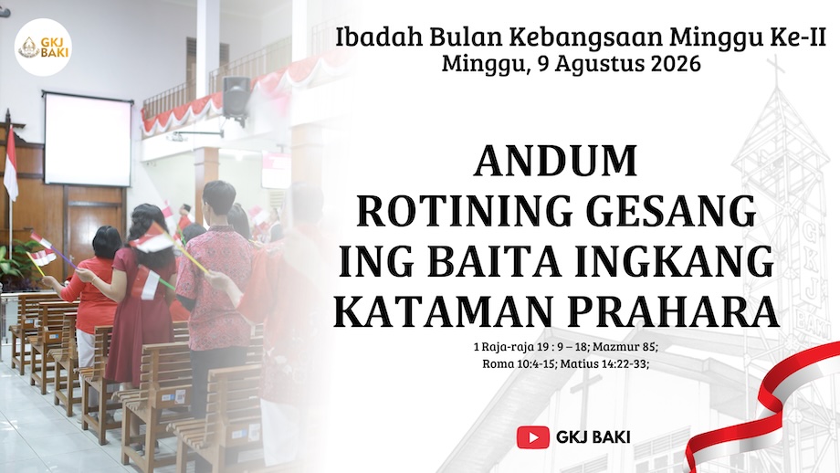 306-ibadah-bulan-kebangsaan-minggu-ii-9-agustus-2026-andum-rotining-gesang-ing-baita-ingkang-kataman-prahara, Renungan Ibadah, gereja kristen jawa, gkj, gkj baki, gereja kristen jawa baki, baki, sukoharjo, gkj klasis sukoharjo, klasis sukoharjo, klasis, sinode gkj, sinode 