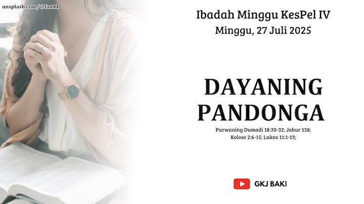 189-ibadah-bulan-kespel-iv-minggu-27-juli-2025, Renungan Ibadah, gereja kristen jawa, gkj, gkj baki, gereja kristen jawa baki, baki, sukoharjo, gkj klasis sukoharjo, klasis sukoharjo, klasis, sinode gkj, sinode 
