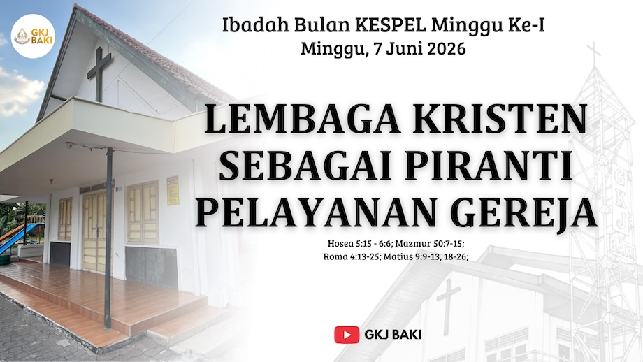 289-ibadah-bulan-kespel-minggu-i-7-juni-2026-lembaga-kristen-sebagai-piranti-pelayanan-gereja, Renungan Ibadah, gereja kristen jawa, gkj, gkj baki, gereja kristen jawa baki, baki, sukoharjo, gkj klasis sukoharjo, klasis sukoharjo, klasis, sinode gkj, sinode 