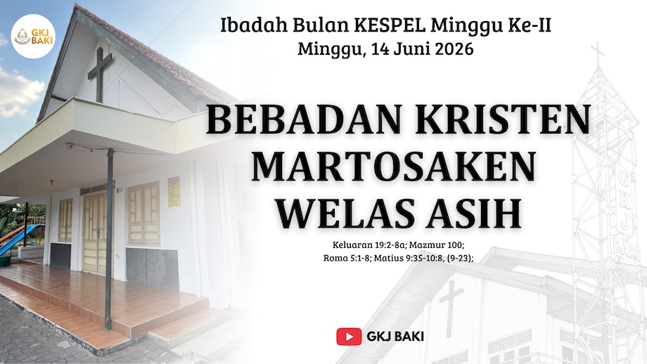 290-ibadah-bulan-kespel-minggu-ii-14-juni-2026-bebadan-kristen-martosaken-welas-asih, Renungan Ibadah, gereja kristen jawa, gkj, gkj baki, gereja kristen jawa baki, baki, sukoharjo, gkj klasis sukoharjo, klasis sukoharjo, klasis, sinode gkj, sinode 