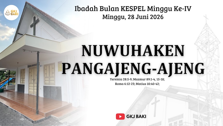 renungan Ibadah, gereja kristen jawa, gkj, gkj baki, gereja kristen jawa baki, baki, sukoharjo, gkj klasis sukoharjo, klasis sukoharjo, klasis, sinode gkj, sinode 