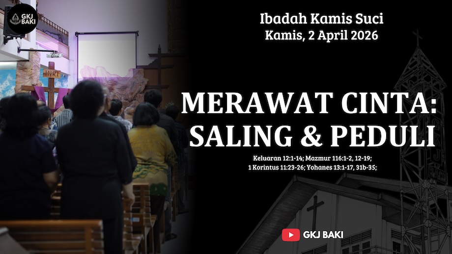 265-ibadah-kamis-suci-2-april-2026-merawat-cinta-saling-peduli, Renungan Khusus, gereja kristen jawa, gkj, gkj baki, gereja kristen jawa baki, baki, sukoharjo, gkj klasis sukoharjo, klasis sukoharjo, klasis, sinode gkj, sinode 