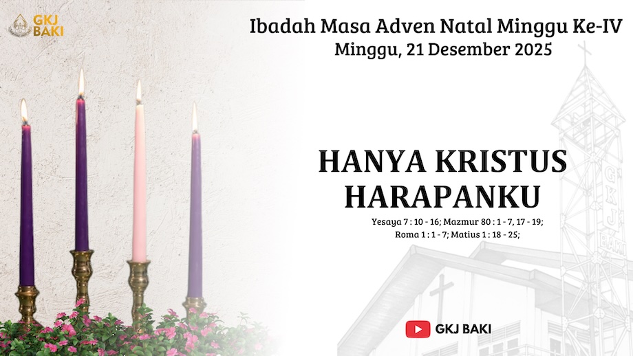renungan, Ibadah Masa Adven Natal Minggu ke IV, 21 Desember 2025, Hanya Kristus Harapanku, Pdt. Lukas Prihatoko S.Si., M.Th., gereja kristen jawa, gkj, gkj baki, gereja kristen jawa baki, baki, sukoharjo, gkj klasis sukoharjo, klasis sukoharjo, klasis, sinode gkj, sinode 