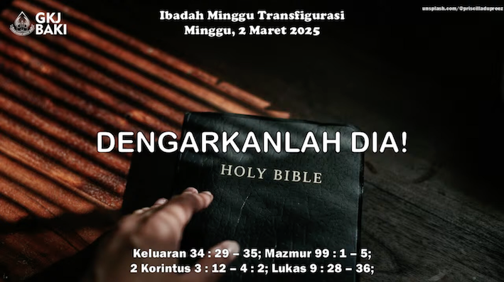 renungan, Ibadah Minggu Transfigurasi 2 Maret 2025, Pdt. Hizkia Fredo V., S.Si., M.Fil., gereja kristen jawa, gkj, gkj baki, gereja kristen jawa baki, baki, sukoharjo, gkj klasis sukoharjo, klasis sukoharjo, klasis, sinode gkj, sinode 
