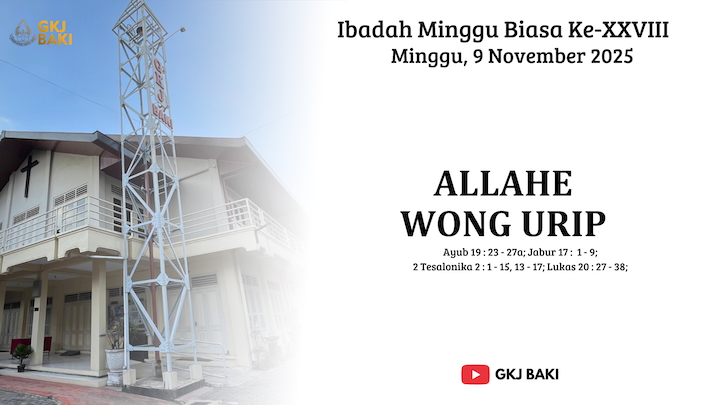 renungan Ibadah, gereja kristen jawa, gkj, gkj baki, gereja kristen jawa baki, baki, sukoharjo, gkj klasis sukoharjo, klasis sukoharjo, klasis, sinode gkj, sinode 