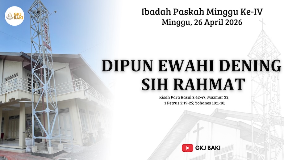 277-ibadah-paskah-minggu-ke-iv-26-april-2026-dipun-ewahi-dening-sih-rahmat, Renungan Ibadah, gereja kristen jawa, gkj, gkj baki, gereja kristen jawa baki, baki, sukoharjo, gkj klasis sukoharjo, klasis sukoharjo, klasis, sinode gkj, sinode 