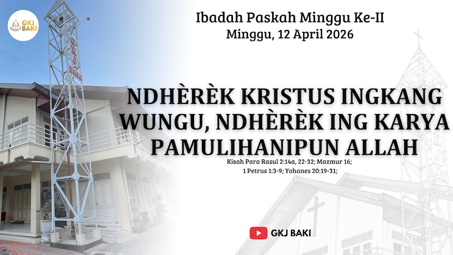 272-ibadah-paskah-minggu-ke-ii-12-april-2026-nderek-kristus-ingkang-wungu-nderek-ing-karya-pamulihanipun-allah, Renungan Ibadah, gereja kristen jawa, gkj, gkj baki, gereja kristen jawa baki, baki, sukoharjo, gkj klasis sukoharjo, klasis sukoharjo, klasis, sinode gkj, sinode 