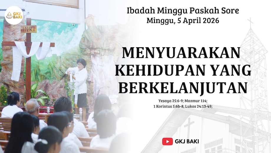 269-ibadah-paskah-sore-5-april-2026-menyuarakan-kehidupan-yang-berkelanjutan, Renungan Ibadah, gereja kristen jawa, gkj, gkj baki, gereja kristen jawa baki, baki, sukoharjo, gkj klasis sukoharjo, klasis sukoharjo, klasis, sinode gkj, sinode 