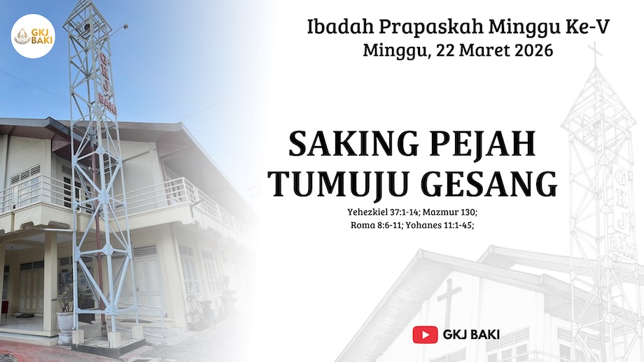 262-ibadah-pra-paskah-minggu-ke-5-22-maret-2026-saking-pejah-tumuju-gesang, Renungan Ibadah, gereja kristen jawa, gkj, gkj baki, gereja kristen jawa baki, baki, sukoharjo, gkj klasis sukoharjo, klasis sukoharjo, klasis, sinode gkj, sinode 
