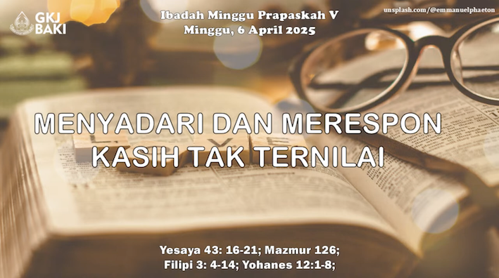 renungan, Ibadah Minggu Pra Paskah V 6 April 2025, Pdt. Yatinem Kusno S.Si., gereja kristen jawa, gkj, gkj baki, gereja kristen jawa baki, baki, sukoharjo, gkj klasis sukoharjo, klasis sukoharjo, klasis, sinode gkj, sinode 
