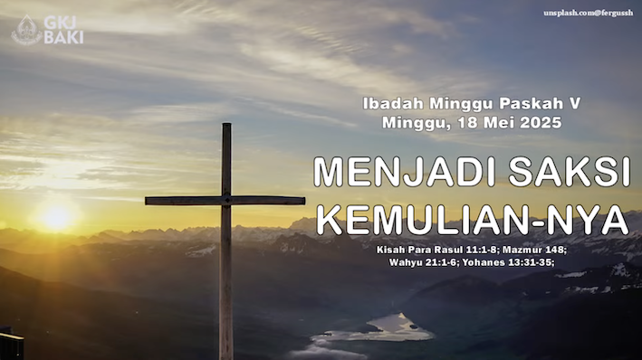 renungan, Ibadah Paskah V 18 Mei 2025, Pdt. Yatinem Kusno S.Si., gereja kristen jawa, gkj, gkj baki, gereja kristen jawa baki, baki, sukoharjo, gkj klasis sukoharjo, klasis sukoharjo, klasis, sinode gkj, sinode 